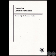 CONTROL DE CONSTITUCIONALIDAD - Autor: MANUEL DEJESÚS RAMÍREZ CANDIA - Año 2017
